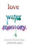 "Love Water Memory" by Jennie Shortridge