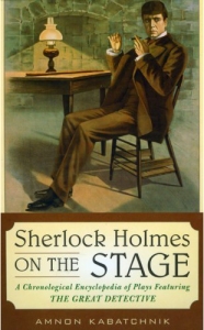 "Sherlock Holmes On The Stage" by Amnon Kabatchnik